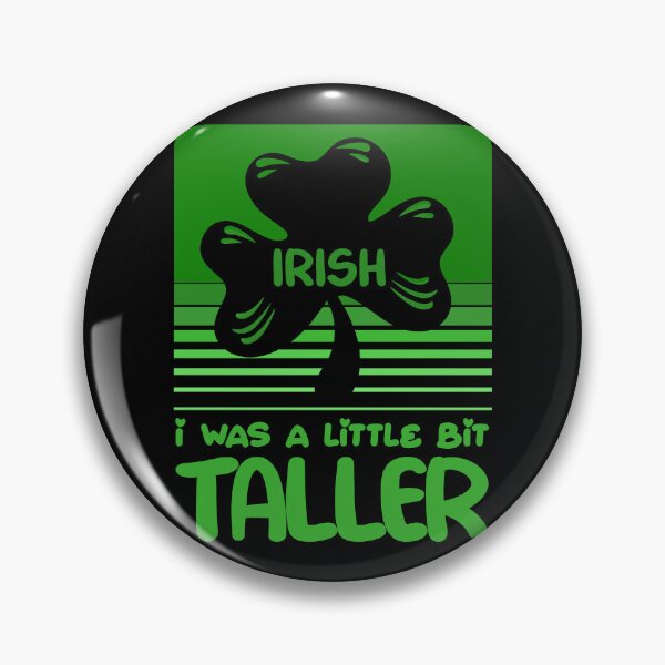 Item preview, Irish I Was A Little Bit Taller, Funny Saint Patricks Day designed and sold by Thevulcano.