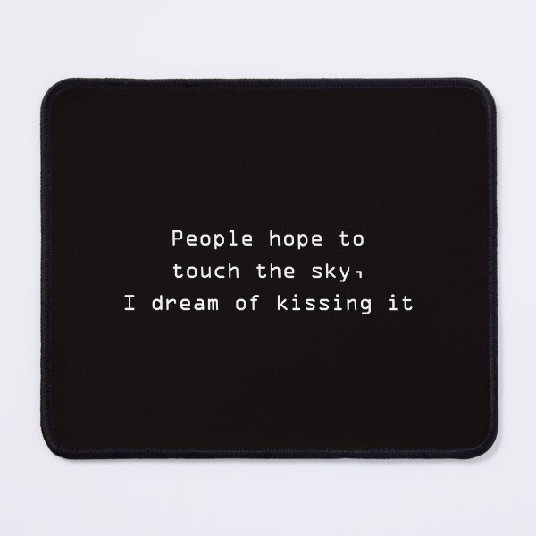 Item preview, People hope to touch the sky, I dream of kissing it designed and sold by awssitalla.