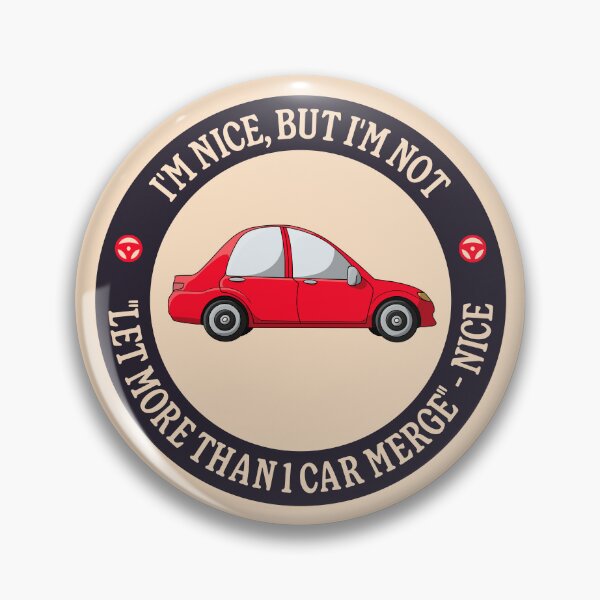 Item preview, I'm Nice But I'm Not "Let More Than 1 Car Merge" - Nice designed and sold by Picket Club.
