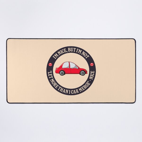 Item preview, I'm Nice But I'm Not "Let More Than 1 Car Merge" - Nice designed and sold by Picket Club.