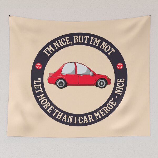 Item preview, I'm Nice But I'm Not "Let More Than 1 Car Merge" - Nice designed and sold by Picket Club.