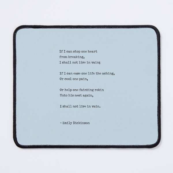 Item preview, Emily Dickinson quote, If I can stop one heart from breaking I shall not live in vain designed and sold by corbrand.