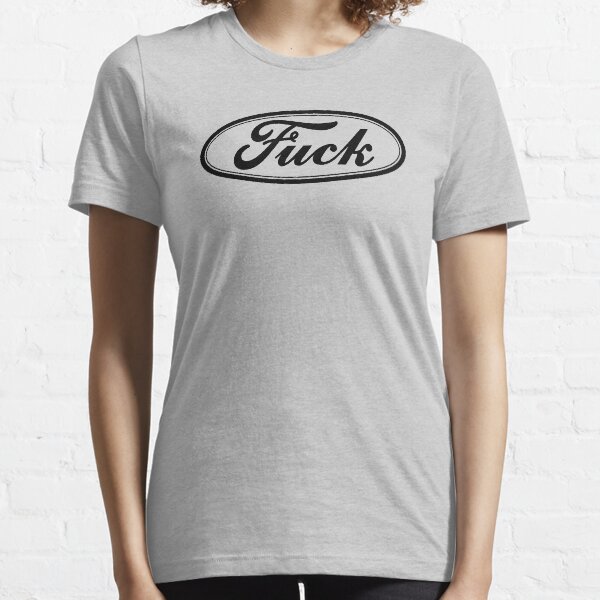 Fuck Essential T-Shirt