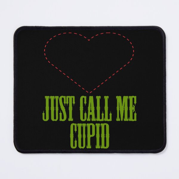 Item preview, Just Call Me Cupid designed and sold by Uvogin2099.