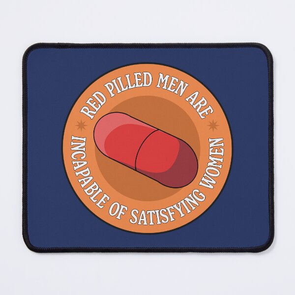 Item preview, Red Pilled Men Are Incapable Of Satisfying Women - Funny Feminism Meme designed and sold by Picket Club.
