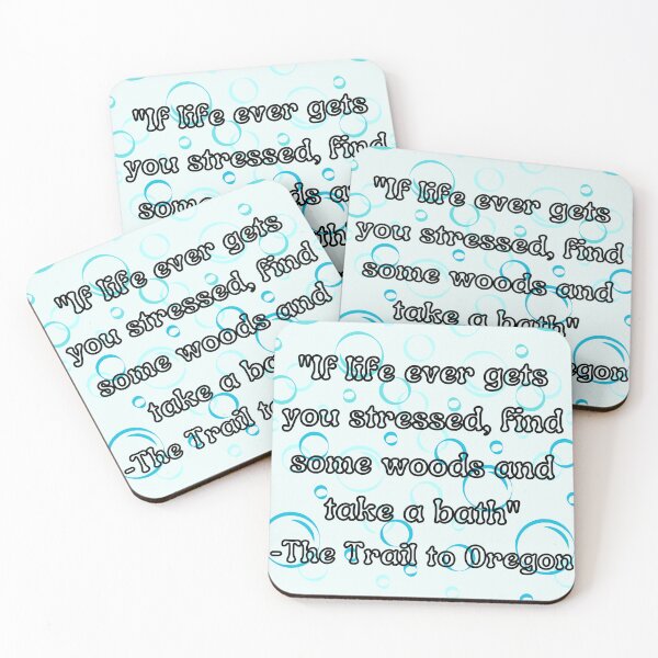 Item preview, Starkid - "If life ever gets you stressed, find some woods and take a bath" - The Trail to Oregon designed and sold by Artful-Julia.