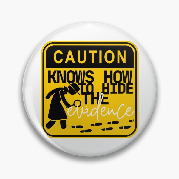 Item preview, Knows How To Hide The Evidence Sticker designed and sold by SceneOfTheCrime.