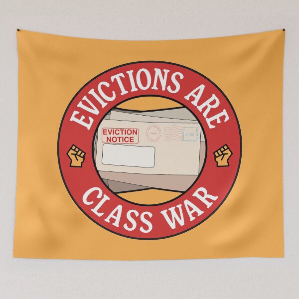 Item preview, Evictions Are Class War - Anti Landlord designed and sold by Picket Club.