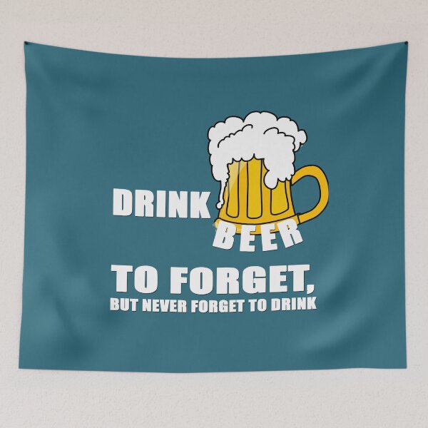 Item preview, Drink Beer To Forget But Never Forget To Drink designed and sold by findgreatshirts.