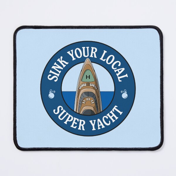 Item preview, Sink Your Local Super Yacht - Anti Billionaire designed and sold by Picket Club.