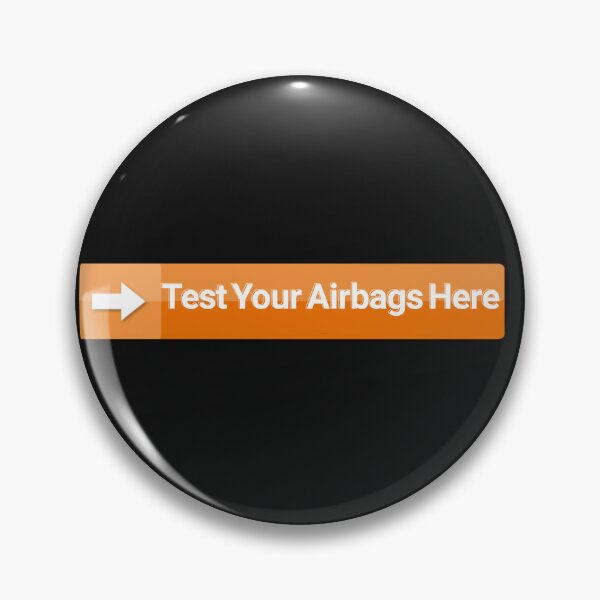 Item preview, Test your airbags here  designed and sold by fattim3.