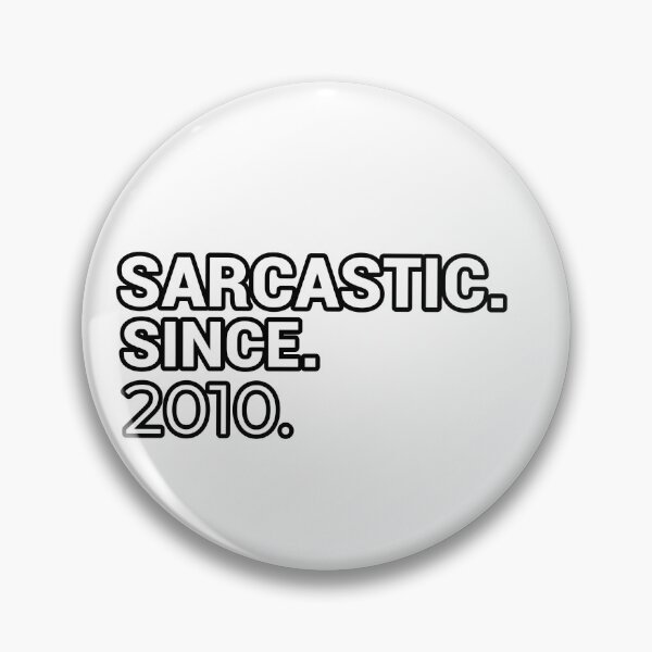 Item preview, Sarcastic Since 2010 - Funny & Witty designed and sold by CheeseBlueprint.