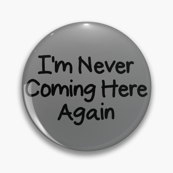 Item preview, I'm Never Coming Here Again Funny Men's Bad Day Gear designed and sold by DynamicDesign.