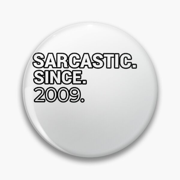 Item preview, Sarcastic Since 2009 - Funny & Witty designed and sold by CheeseBlueprint.