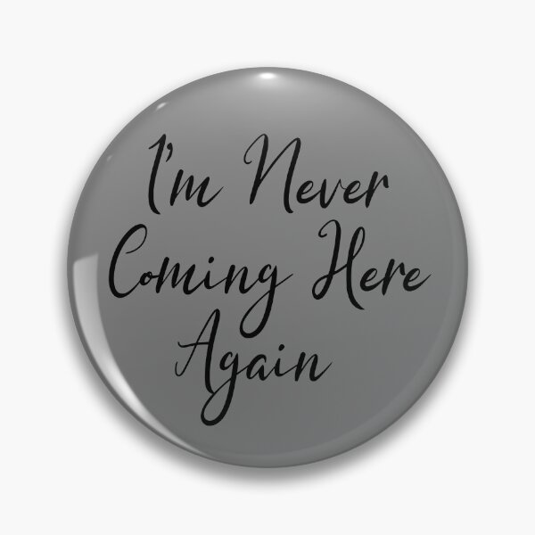 Item preview, I'm Never Coming Here Again Funny Women's Bad Day Gear designed and sold by DynamicDesign.