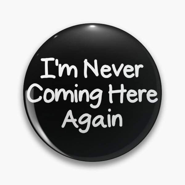 Item preview, I'm Never Coming Here Again Funny Men's Bad Day Gear designed and sold by DynamicDesign.
