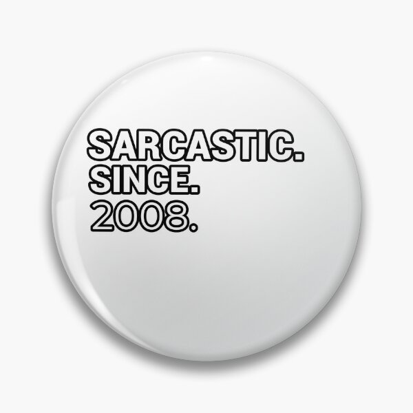 Item preview, Sarcastic Since 2008 - Funny & Witty designed and sold by CheeseBlueprint.