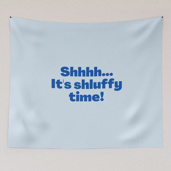 Item preview, Yiddish Saying Shhhh It's Shluffy Time blue designed and sold by NJGDesigns.