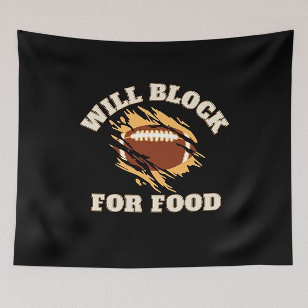 Item preview, Will Block For Food, Football Offensive Lineman Sports Art Design designed and sold by barretp27.