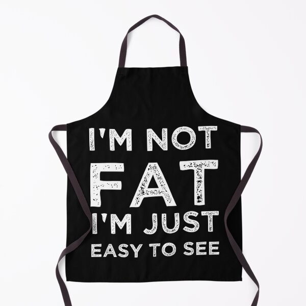 Item preview, Funny Quote Sarcastic - I'm not Fat i'm just easy to see designed and sold by Georgy09.