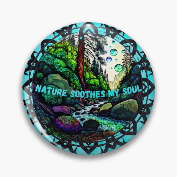 Item preview, NATURE SOOTHES MY SOUL designed and sold by JiLLiBoSS.