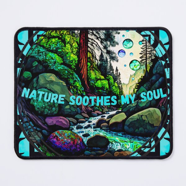 Item preview, NATURE SOOTHES MY SOUL designed and sold by JiLLiBoSS.