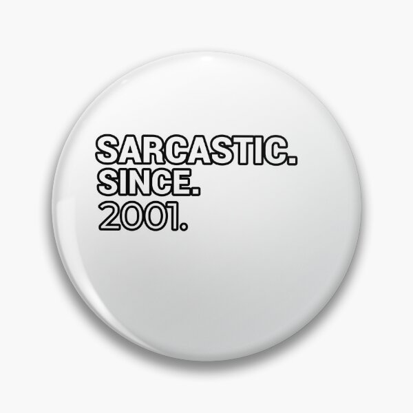 Item preview, Sarcastic Since 2001 - Funny & Witty designed and sold by CheeseBlueprint.