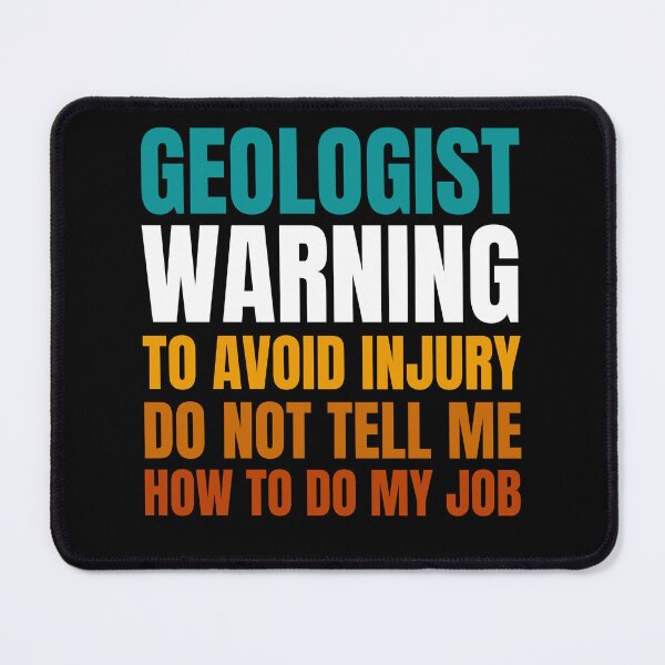 Item preview, Geologist Warning to Avoid Injury Do Not Tell Me How to Do My Job designed and sold by Crafty-Mornings.