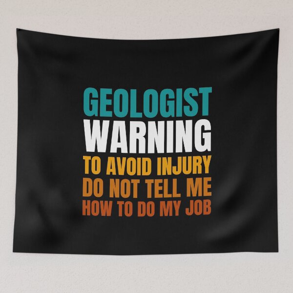 Item preview, Geologist Warning to Avoid Injury Do Not Tell Me How to Do My Job designed and sold by Crafty-Mornings.
