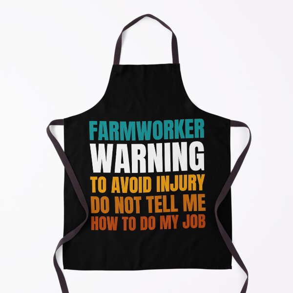 Item preview, Farmworker Warning to Avoid Injury Do Not Tell Me How to Do My Job designed and sold by Crafty-Mornings.