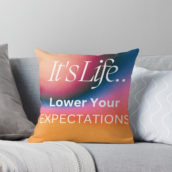 Item preview, IT'S LIFE.. LOWER YOUR EXPECTATIONS designed and sold by Claire1112.