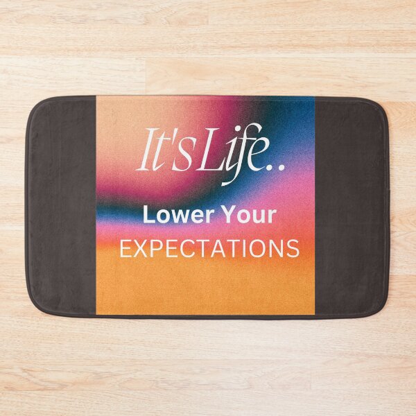 Item preview, IT'S LIFE.. LOWER YOUR EXPECTATIONS designed and sold by Claire1112.
