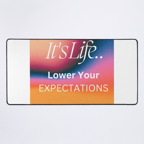 Item preview, IT'S LIFE.. LOWER YOUR EXPECTATIONS designed and sold by Claire1112.