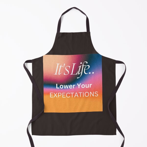 Item preview, IT'S LIFE.. LOWER YOUR EXPECTATIONS designed and sold by Claire1112.