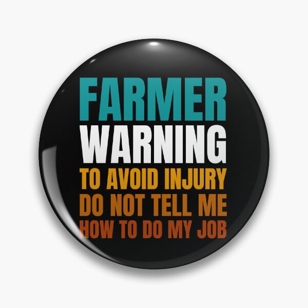 Item preview, Farmer Warning to Avoid Injury Do Not Tell Me How to Do My Job designed and sold by Crafty-Mornings.