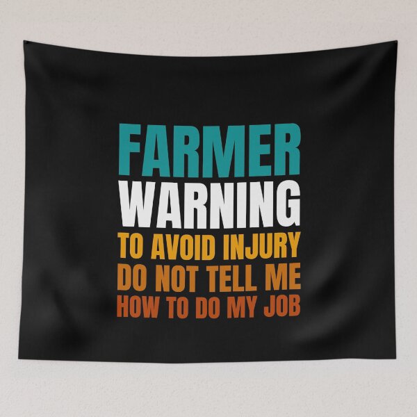Item preview, Farmer Warning to Avoid Injury Do Not Tell Me How to Do My Job designed and sold by Crafty-Mornings.