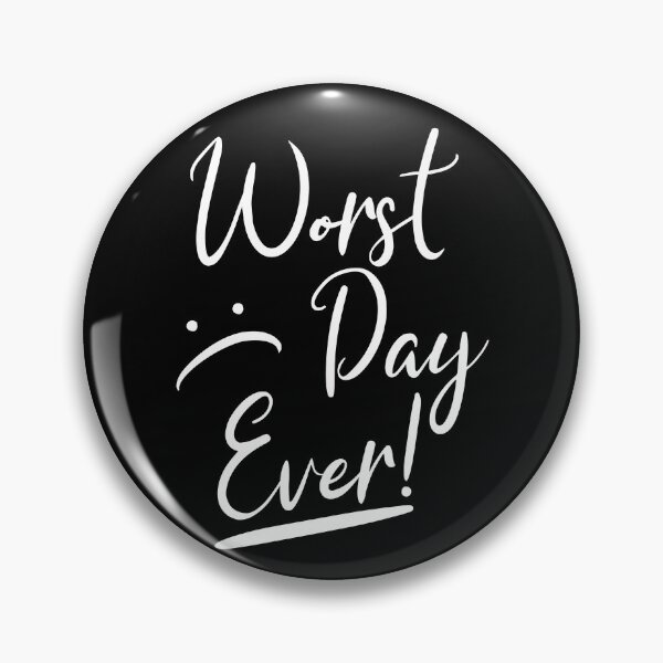 Item preview, Worst Day Ever Funny Bad Day Women's Worst Day Ever Gear designed and sold by DynamicDesign.
