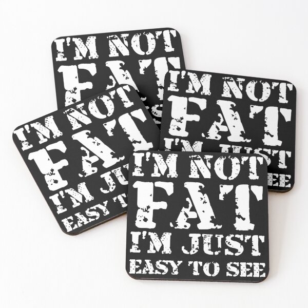 Item preview,  I'm not Fat i'm just easy to see - Funny Sarcastic  designed and sold by Georgy09.