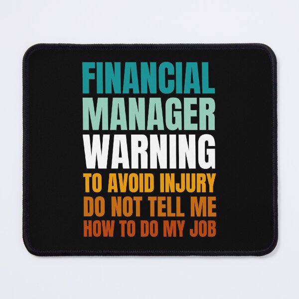 Item preview, Financial Manager Warning to Avoid Injury Do Not Tell Me How to Do My Job designed and sold by Crafty-Mornings.