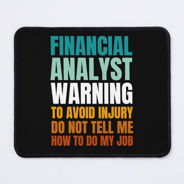 Item preview, Financial Analyst Warning to Avoid Injury Do Not Tell Me How to Do My Job designed and sold by Crafty-Mornings.