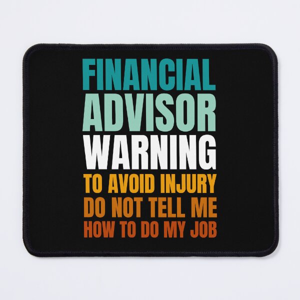 Item preview, Financial Advisor Warning to Avoid Injury Do Not Tell Me How to Do My Job designed and sold by Crafty-Mornings.