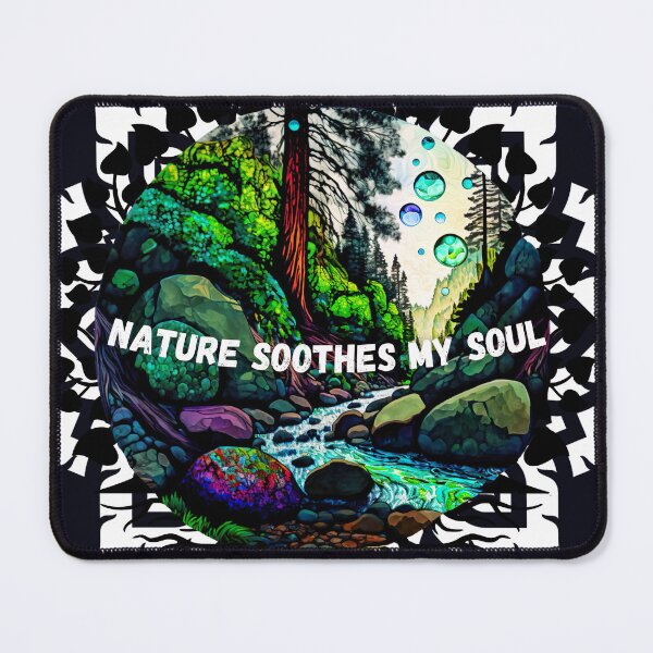 Item preview, NATURE SOOTHES THE SOUL designed and sold by JiLLiBoSS.