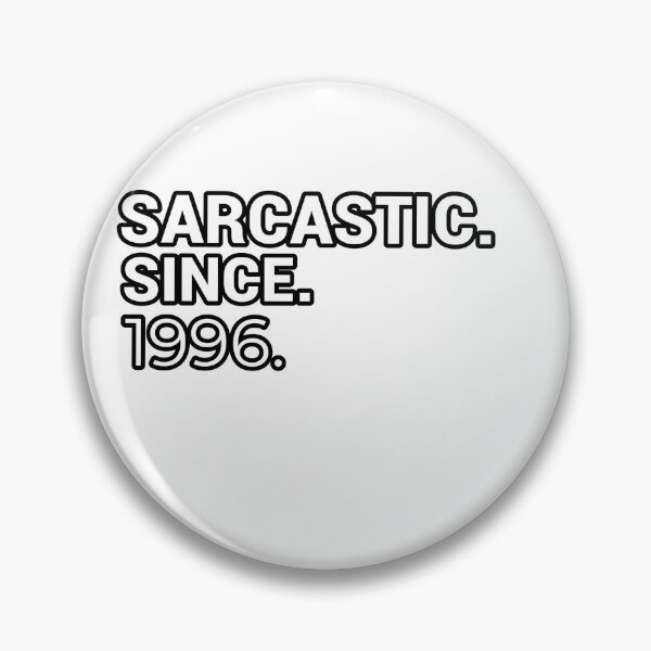 Item preview, Sarcastic Since 1996 - Funny & Witty designed and sold by CheeseBlueprint.