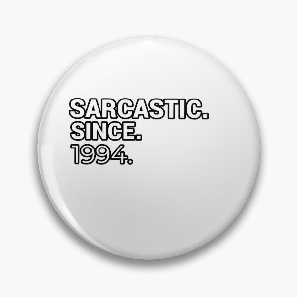 Item preview, Sarcastic Since 1994 - Funny & Witty designed and sold by CheeseBlueprint.