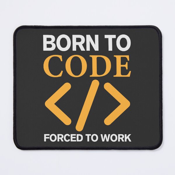 Item preview, Born To Code Forced to Work - Funny Coder designed and sold by S Cube Design.