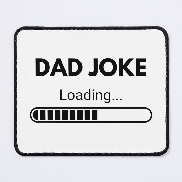 Item preview, Funny Dad Joke Loading designed and sold by Yayatachdiyat0.