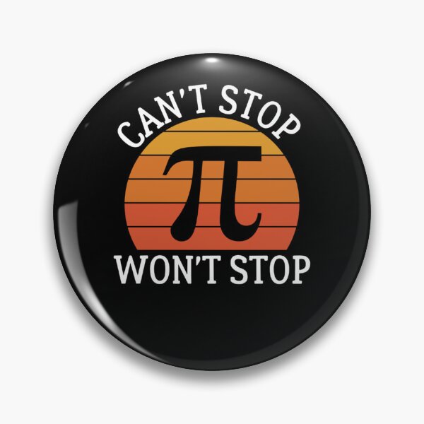 Item preview, Can't Stop Won't Stop - Happy Pi Day 2023 designed and sold by chetan786.