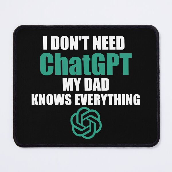 Item preview, i don't need chatgpt my dad knows everything designed and sold by Bright-Store.