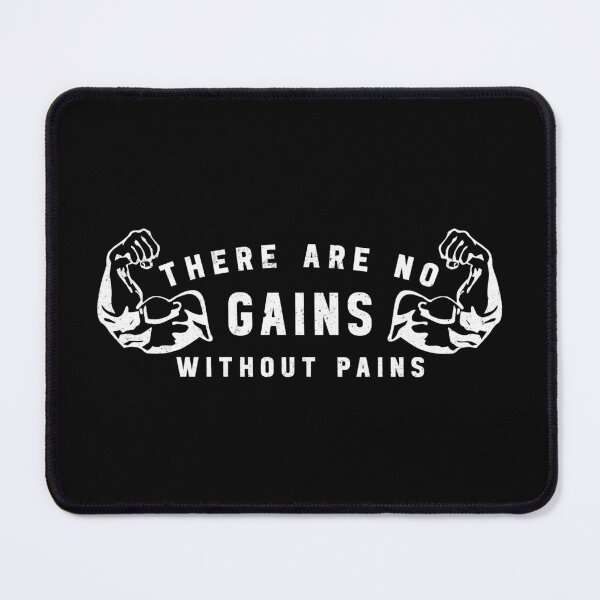 Item preview, There Are No Gains Without Pains Gym designed and sold by Picasmus Tees.