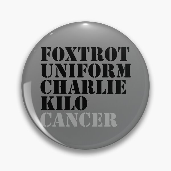 Item preview, Foxtrot Uniform Charlie Kilo Cancer Fuck Cancer Gear designed and sold by DynamicDesign.